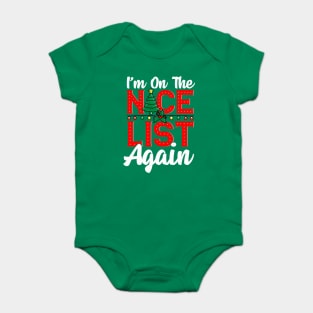 Im on the Nice List Again Santa Christmas Funny Baby Bodysuit